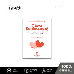 Cinta Selamanya: Panduan Psikoanalisis untuk Menumbuhkan dan Menjaga Intimasi dalam Hubungan