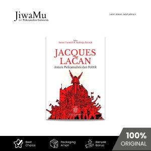 Jacques Lacan: Antara Psikoanalisis dan Politik