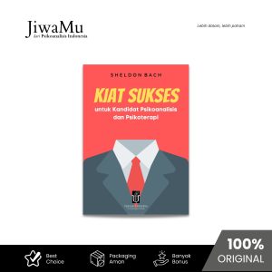Kiat Sukses untuk Kandidat Psikoanalisis dan Psikoterapi