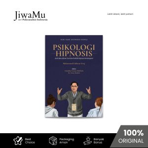 Psikologi Hipnosis: Arah Baru dalam Teori dan Praktik Hipnosis Kontemporer (Seri Hari Hipnosis Dunia)